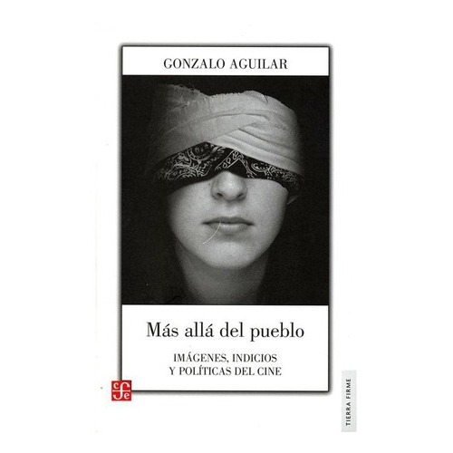 Más Allá Del Pueblo., De Gonzalo Aguilar., Vol. N/a. Editorial Fondo De Cultura Económica, Tapa Blanda En Español, 0