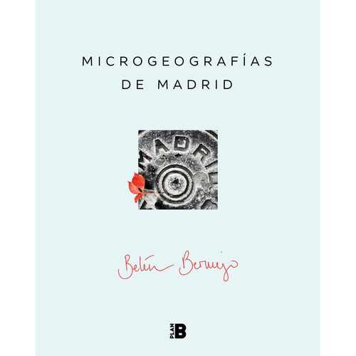 Microgeografãâas De Madrid, De Bermejo, Belén. Editorial Plan B (ediciones B), Tapa Blanda En Español