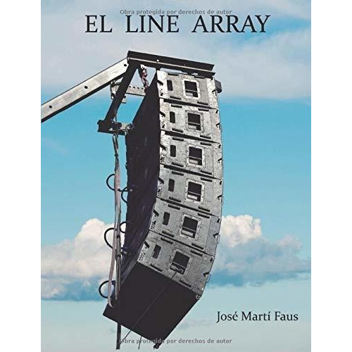 El Line Array Tratadopleto De Ajustes De..., de Faus, José Mar. Editorial CreateSpace Independent Publishing Platform en español