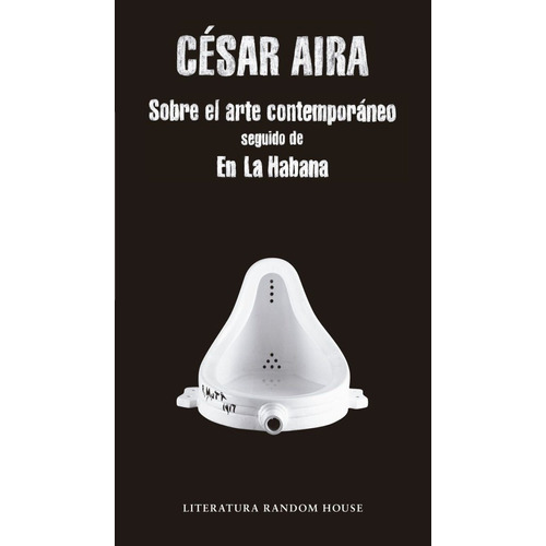 Sobre El Arte Contemporaneo Seguido De En La Habana - Cesar 