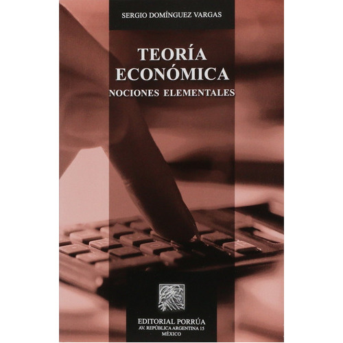 Teoría Económica, De Domínguez Vargas, Sergio. Editorial Porrúa México En Español