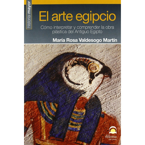 María Rosa Valdesogo Martín El arte egipcio Editorial Dilema
