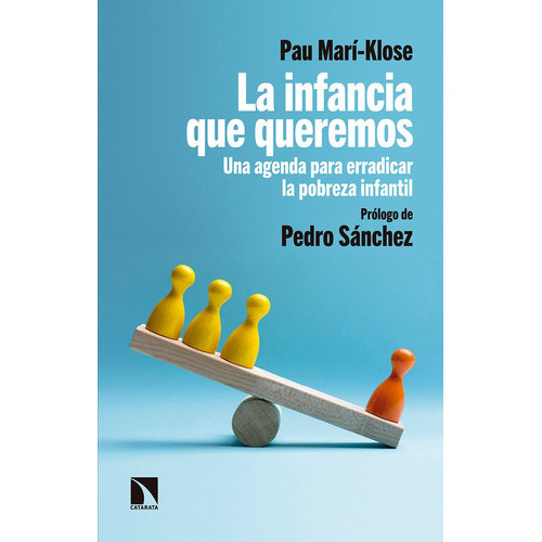 La infancia que queremos, de Marí-Klose, Pau. Editorial Los Libros de la Catarata, tapa blanda en español