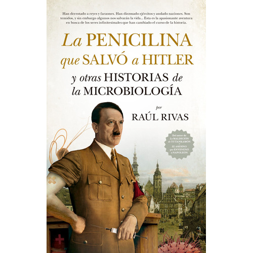 La penicilina que salvó a Hitler: Y otras historias de la microbiología, de Rivas, Raúl. Serie Divulgación científica Editorial Guadalmazan, tapa blanda en español, 2022