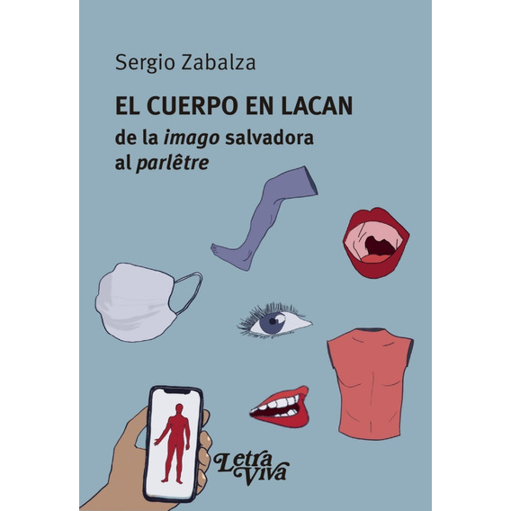 Libro - El Cuerpo En Lacan - Sergio Zabalza