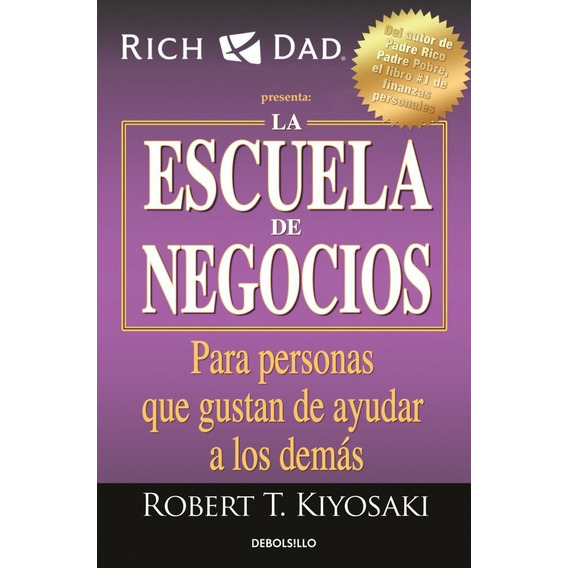 Libro: La Escuela De Negocios / Robert T. Kiyosaki   