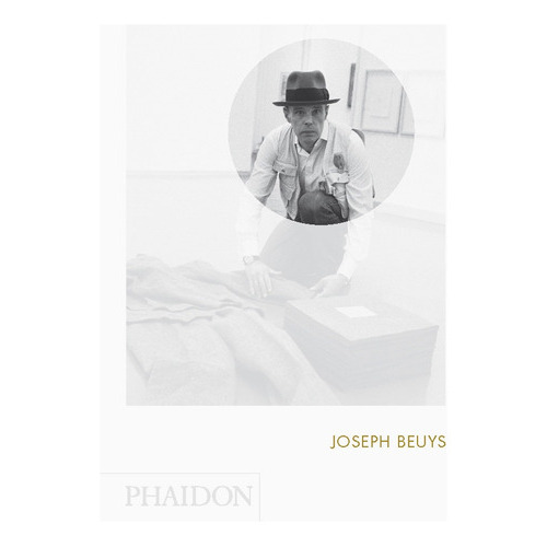Joseph Beuys, de ANTLIFF, ALLAN. Editorial Phaidon, tapa blanda, edición 1 en inglés