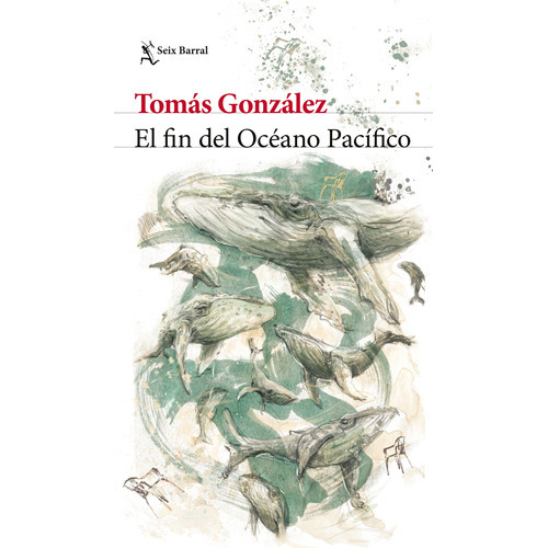 Libro El fin del Océano Pacífico - Tomás González, de Tomás González., vol. 1. Editorial Seix Barral, tapa blanda en español, 2023