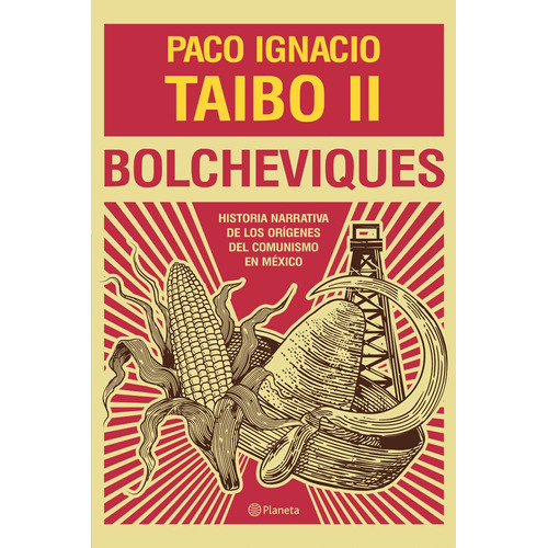 Bolcheviques, de Taibo Ii, Paco Ignacio. Serie Fuera de colección Editorial Planeta México, tapa blanda en español, 2019
