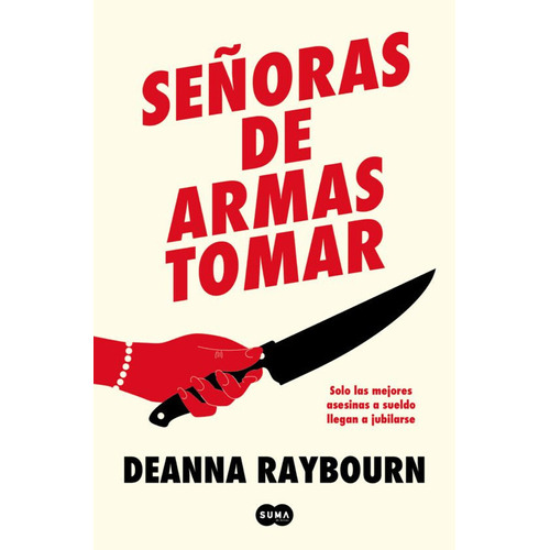 Señoras De Armas Tomar, De Deanna Raybourn.  Aplica, Vol. 1. Editorial Suma De Letras, Tapa Blanda, Edición 1 En Español, 2024