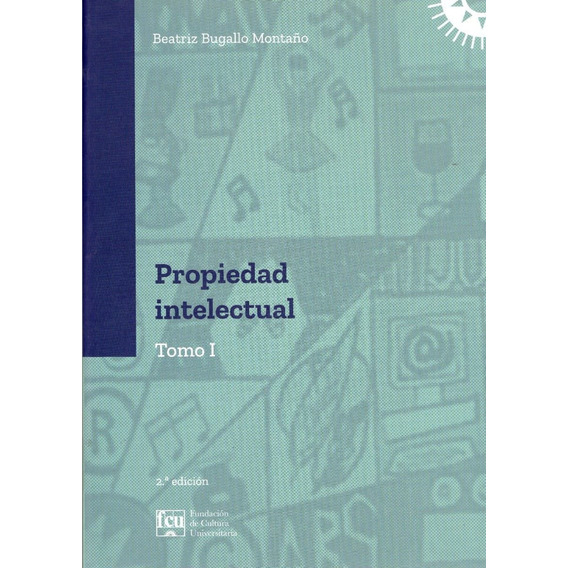 Libro: Propiedad Intelectual Tomo I / Beatriz Bugallo