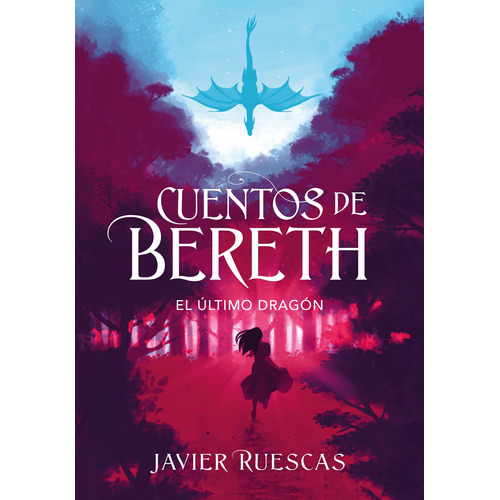 El último dragón ( Cuentos de Bereth 1 ), de Ruescas, Javier. Serie Influencer Editorial Montena, tapa blanda en español, 2019