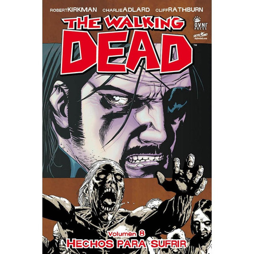 The Walking Dead  8 - Hechos Para Sufrir Kirkman,robert
