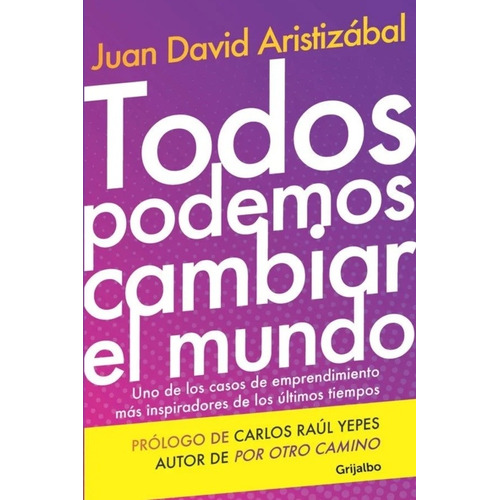 Todos Podemos Cambiar El Mundo / Juan David Aristizabal 