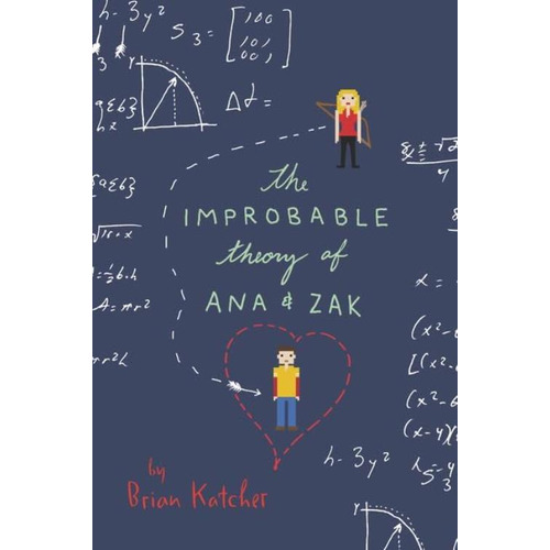 The Improbable Theory Of Ana And Zak, De Katcher, Brian. Editorial Katherine Tegen Books, Tapa Blanda En Inglés