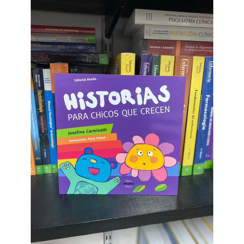 Historia Para Chicos Que Crecen, De Josefina Carminatti., Vol. N/a. Editorial Akadia, Tapa Blanda En Español, 2019