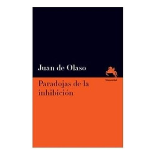 Paradojas De La Inhibición, De Juan De Olaso. Editorial Manantial, Tapa Blanda En Español, 2015
