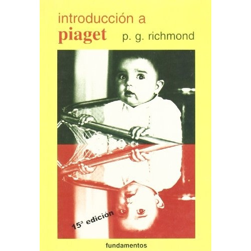 Introducción A Piaget, De P. G. Richmond. Editorial Fundamentos, Edición 1 En Español