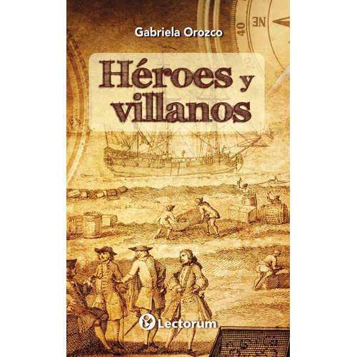 Libro: Héroes Y Villanos Autor: Gabriela Orozco