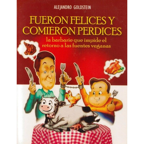 Fueron Felices Y Comieron Perdices, De Alejandro Goldstein. Editorial General, Tapa Blanda, Edición 1 En Español