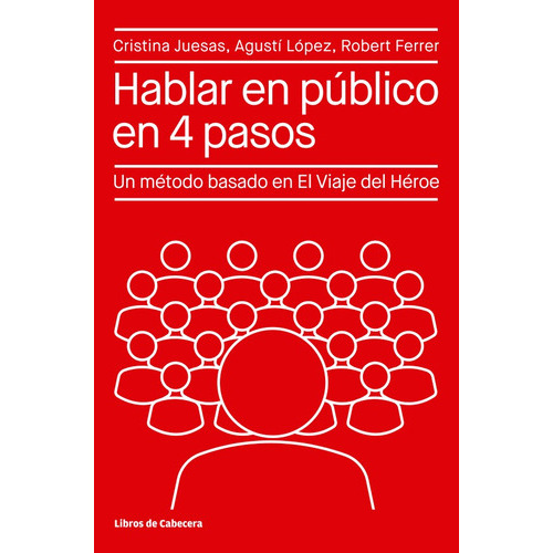 Hablar En Público En 4 Pasos, De Cristina Juesas Y Otros. Editorial Libros De Cabecera, Tapa Blanda En Español, 2021