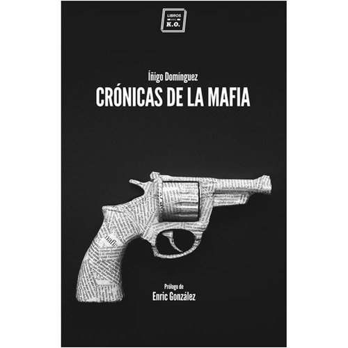  Cronicas De La Mafia   /  Iñigo Dominguez  (libro)  