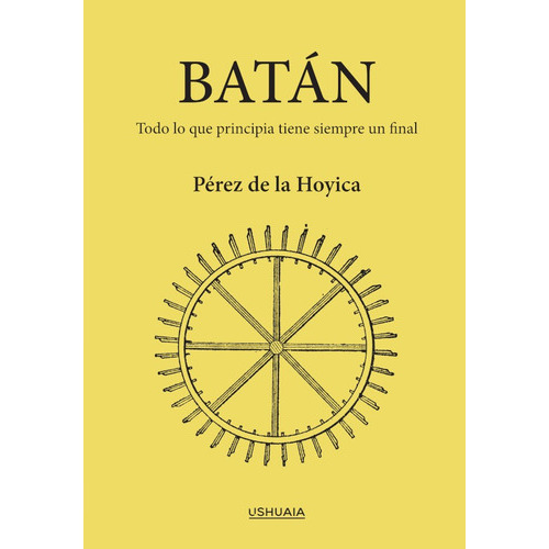 Batán, de Pérez de la Hoyica. Editorial Ushuaia Ediciones, tapa blanda en español, 2021