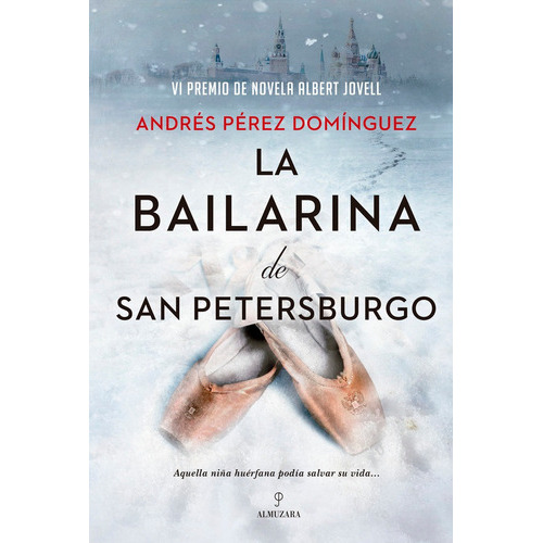 La Bailarina De San Petersburgo, De Andrés Pérez Domínguez. Editorial Almuzara, Tapa Blanda En Español