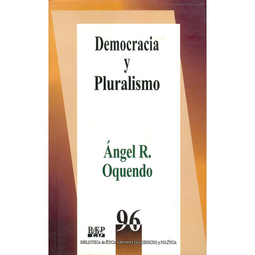 Democracia y pluralismo: No, de Ángel R. Oquendo., vol. 1. Editorial Fontamara, tapa pasta blanda, edición 1 en español, 2009