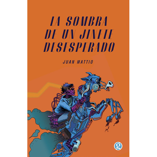 La Sombra De Un Jinete Desesperado - Juan Mattio, de Mattio, Juan. Editorial Ediciones Godot, tapa blanda en español, 2023