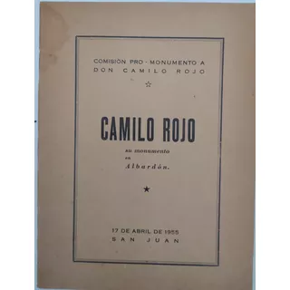 Camilo Rojo Su Monumento En Albardón San Juan 1955 ~ Comisió