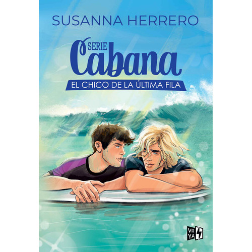 Libro El Chico De La Última Fila (serie Cabana 2) - Susana Herrero - Vrya