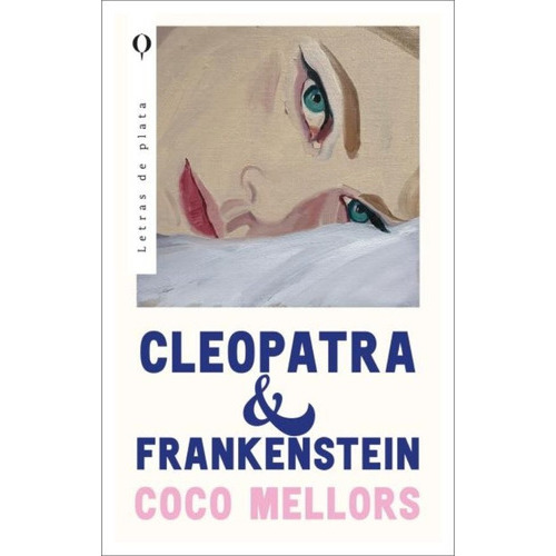 CLEOPATRA Y FRANKENSTEIN - COCO MELLORS, de Coco Mellors. Editorial Letras De Plata en español