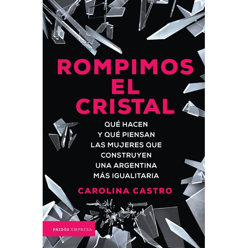Rompimos El Cristal - Carolina Castro - Paidos - Libro
