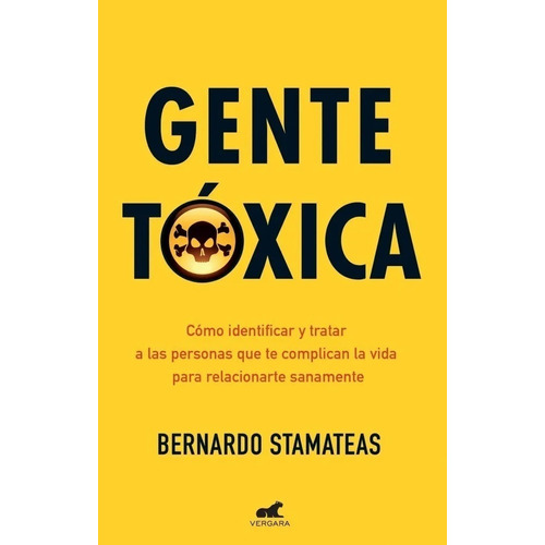 Gente Toxica - Bernardo Stamateas - Vergara - Libro