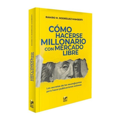 Libro Cómo Hacerse Millonario Con Mercado Libre - Mamberti