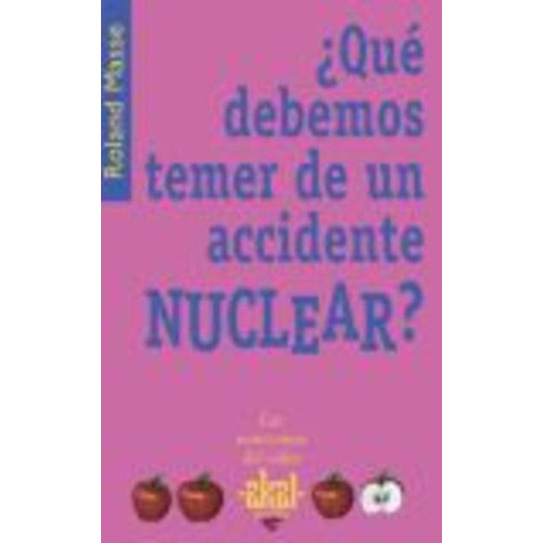 Que Debemos Temer De Un Accidente Nuclear? - Masse,, De Masse, Roland. Editorial Akal En Español