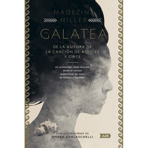 Galatea, de Miller, Madeline. Editorial Alianza de novelas, tapa dura en español, 2022