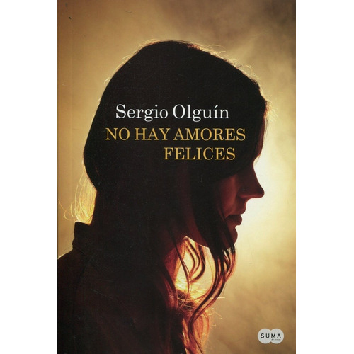 No Hay Amores Felices - Olguin, Sergio