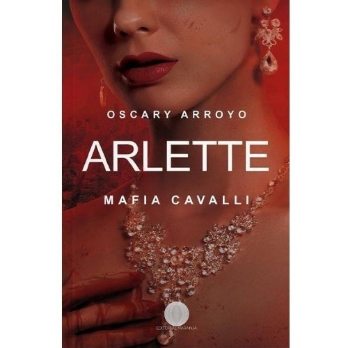 Arlette, de Oscary Arroyo. Editorial EDITORIAL NARANJA, tapa blanda en español, 2021