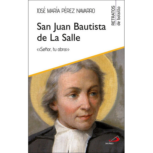 San Juan Bautista De La Salle, De Pérez Navarro, José María. Editorial San Pablo Editorial, Tapa Blanda En Español