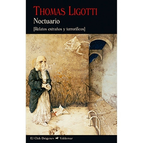 Noctuario. Relatos Extraños Y Terrorificos - Thomas Ligotti