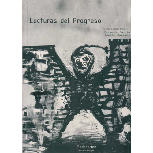 Lecturas Del Progreso, De Fernando García / Damián Baccino. Editorial Varios-autor, Tapa Blanda, Edición 1 En Español