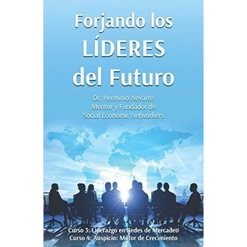 Forjando Los Lideres Del Futuro Curso 3 Liderazgo E, De Nevárez, Dr. Hermi. Editorial Independently Published En Español