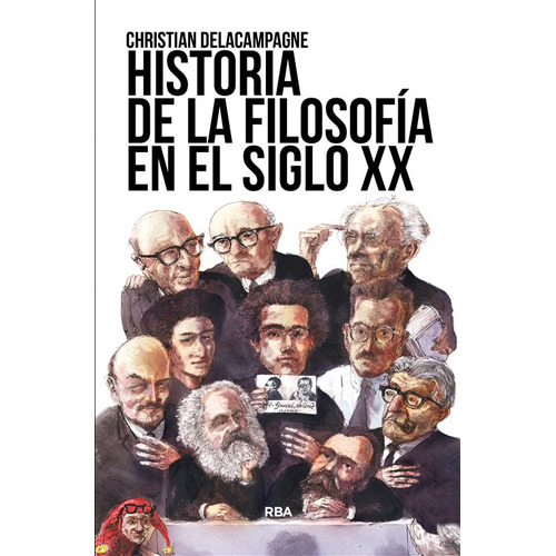 Historia De La Filosofía En El Siglo Xx, De Christian Delacampagne. Editorial Plaza & Janes   S.a., Tapa Blanda, Edición 2022 En Español