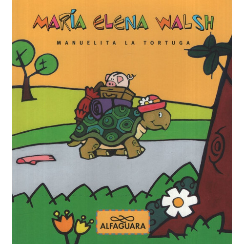 Manuelita La Tortuga - Alfawalsh, de Walsh, María Elena. Editorial Alfaguara, tapa blanda en español, 2012