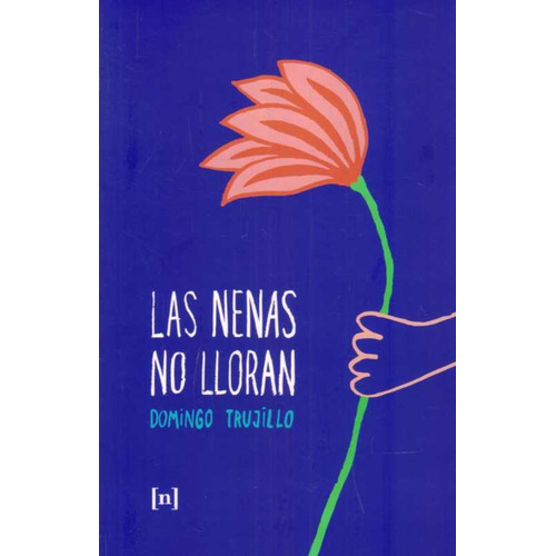 Nenas No Lloran, Las, De Trujillo, Domingo. Editorial Negrita Ediciones, Tapa Blanda, Edición 1 En Español
