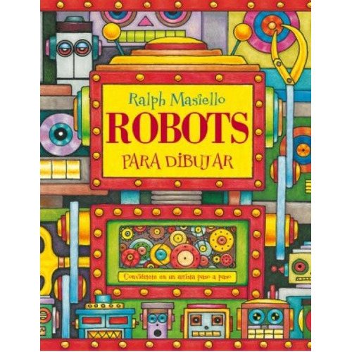 Robots Para Dibujar - Ralph Masiello