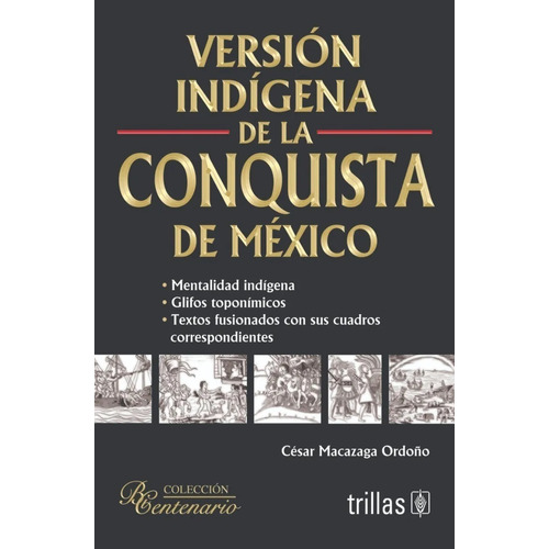 Versión Indígena De La Conquista De México Trillas