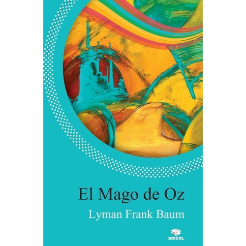 El Mago De Oz, De Lyman Frank Baum. Editorial Edicol En Español
